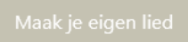 Maak je eigen lied